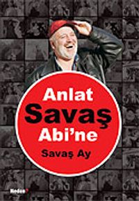 Anlat Savaş Abi'ne