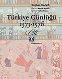 Türkiye Günlüğü 1573-1576 1.Cilt