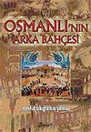 Osmanlı'nın Arka Bah&ccedil;esi