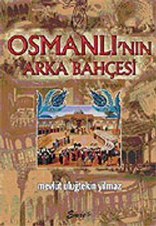 Osmanlı'nın Arka Bahçesi