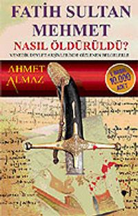 Fatih Sultan Mehmet Nasıl Öldürüldü?