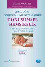 Yenidoğan Yoğun Bakım Ünitelerinde Dönüşümsel Hemşirelik