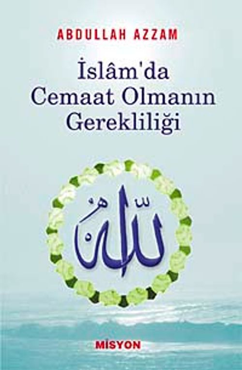 İslam'da Cemaat Olmanın Gerekliliği