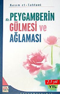 Hz. Peygamberin Gülmesi ve Ağlaması