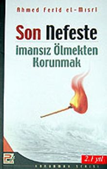 Son Nefeste İmansız Ölmekten Korunmak