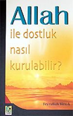 Allah İle Dostluk Nasıl Kurulabilir?