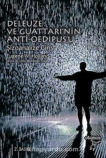 Deleuze ve Guattari'nin Anti-Oedipus'u Şizoanalize Giriş - Eugene W. Holland