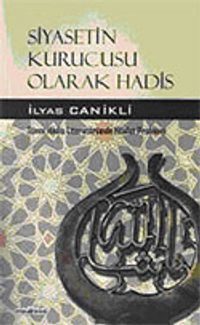 Siyasetin Kurucusu Olarak Hadis