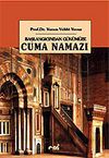 Cuma Namazı / Başlangıcından G&uuml;n&uuml;m&uuml;ze