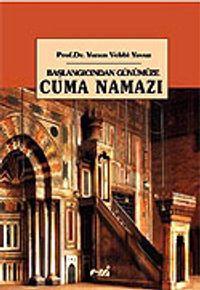 Cuma Namazı / Başlangıcından Günümüze