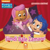 Kabarcık Çocuklar - Şimdi Bale Zamanı!