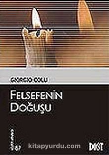 Felsefenin Doğuşu (Kültür Kitaplığı 57) - Giorgio Colli