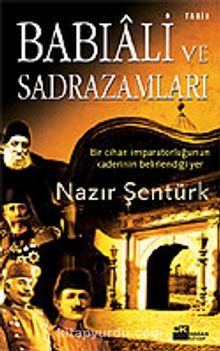Babıali ve Sadrazamları - Nazır Şentürk