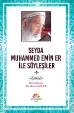 Seyda Muhammet Emin Er İle Söyleşiler 1