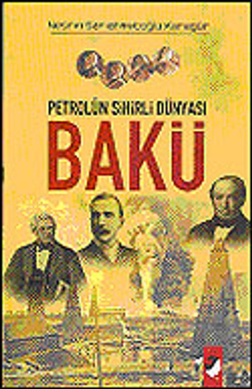 Bakü / Petrolün Sihirli Dünyası