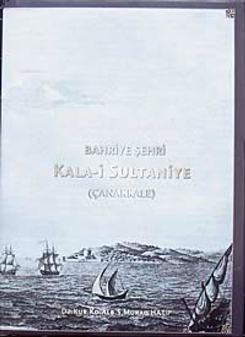 Bahriye Şehri Kala-i Sultaniye (Çanakkale)