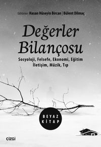 Değerler Bilançosu (Beyaz Kitap) & Sosyoloji, Felsefe, Ekonomi, Eğitim, İletişim, Müzik, Tıp