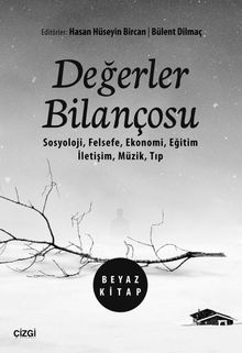Değerler Bilançosu (Beyaz Kitap) & Sosyoloji, Felsefe, Ekonomi, Eğitim, İletişim, Müzik, Tıp
