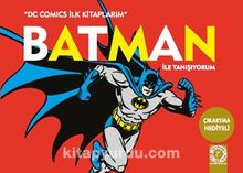 Batman ile Tanışıyorum / DC Comics İlk Kitaplarım - Kolektif
