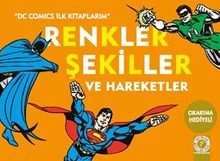 Renkler Şekiller ve Hareketler / DC Comics İlk Kitaplarım