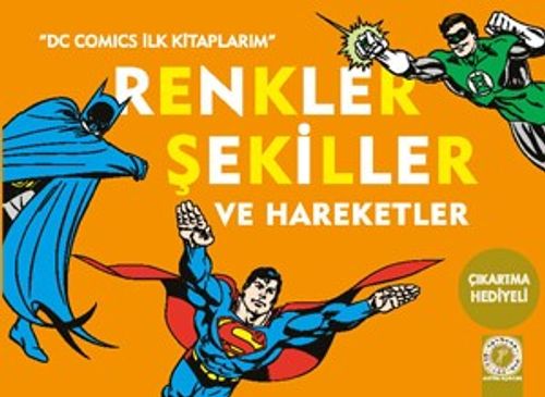 Renkler Şekiller ve Hareketler / DC Comics İlk Kitaplarım