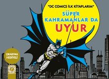 Süper Kahramanlar Da Uyur / DC Comics İlk Kitaplarım