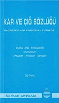 Kar ve Çığ Sözlüğü / İngilizce - Fransızca - Türkçe