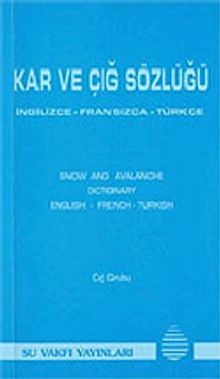 Kar ve Çığ Sözlüğü / İngilizce - Fransızca - Türkçe