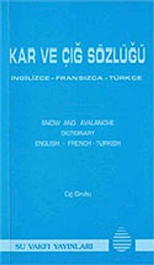 Kar ve Çığ Sözlüğü / İngilizce - Fransızca - Türkçe
