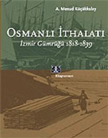 Osmanlı İthalatı / 1818-1839 İzmir Gümrüğü