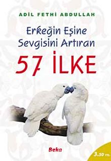 57 İlke / Erkeğin Eşine Sevgisini Artıran - Adil Fethi Abdullah