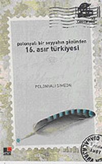 Polonyalı Bir Seyyahın Gözünden 16. Asır Türkiyesi
