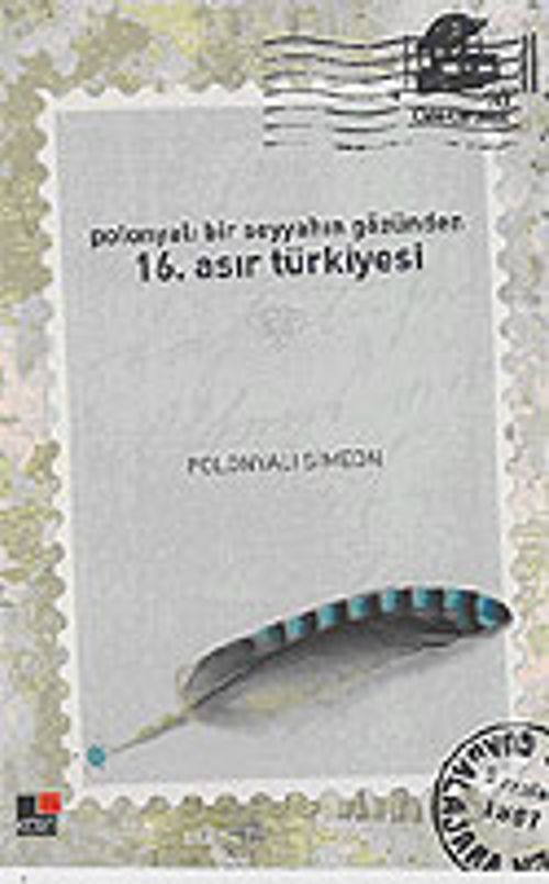 Polonyalı Bir Seyyahın Gözünden 16. Asır Türkiyesi