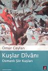 Kuşlar Divanı / Osmanlı Şiir Kuşları 