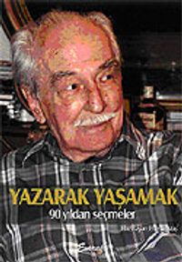 Yazarak Yaşamak / 90 Yıldan Seçmeler