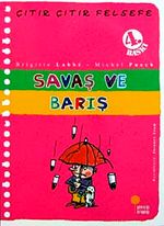Savaş ve Barış / Çıtır Çıtır Felsefe (7. Kitap)