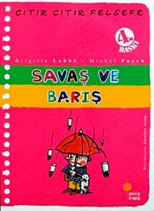Savaş ve Barış / Çıtır Çıtır Felsefe (7. Kitap)