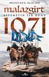 Malazgirt 1071 & Kıyametin İlk G&uuml;n&uuml;