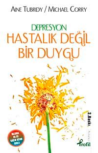 Depresyon & Hastalık Değil Bir Duygu