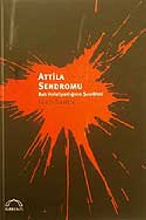Attila Sendromu / Batı Hıristiyanlığının Şuurötesi