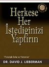 Herkese Her İstediğinizi Yaptırın / Psikolojik Sırlar ve Y&ouml;ntemler