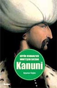 Büyük Osmanlı'nın Muhteşem Sultanı Kanuni