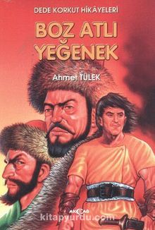 Dede Korkut 1 / Boz Atlı Yeğenek - Ahmet Tülek