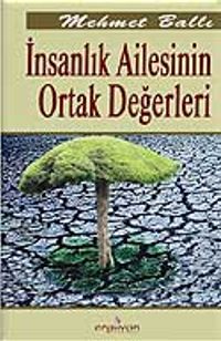 İnsanlık Ailesinin Ortak Değerleri