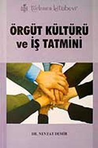 Örgüt Kültürü ve İş Tatmini