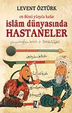 İslam Dünyasında Hastaneler / On İkinci Yüzyıla Kadar
