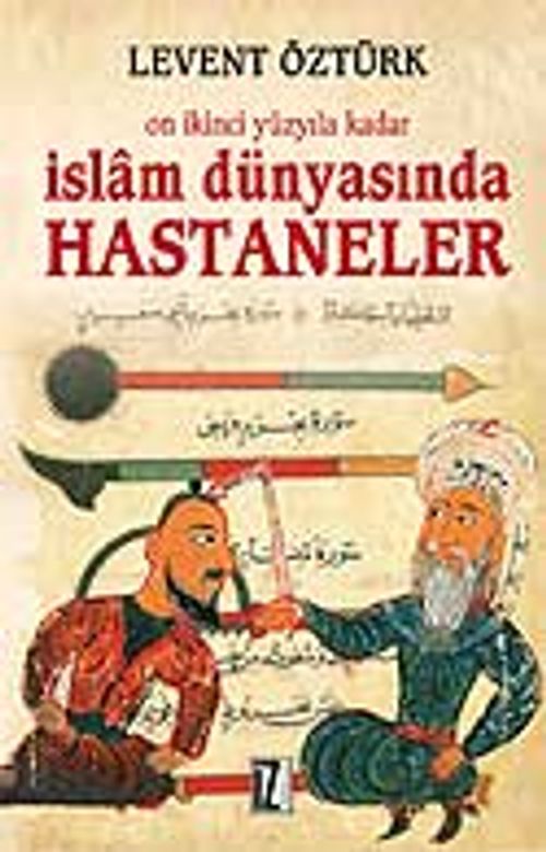 İslam Dünyasında Hastaneler / On İkinci Yüzyıla Kadar