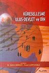 K&uuml;reselleşme Ulus-Devlet ve Din