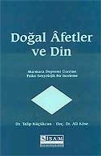 Doğal Afetler ve Din (Marmara Depremi Üzerine Psiko-Sosyolojik Bir İnceleme)