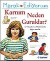 Merak Ediyorum / Karnım Neden Guruldar? ve V&uuml;cudumuz Hakkındaki Diğer Sorular